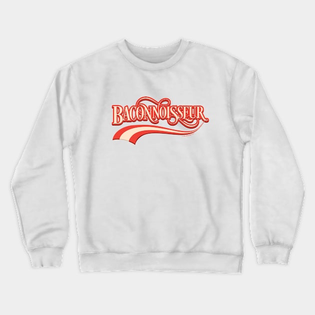 Baconnoisseur (bacon lover) Crewneck Sweatshirt by eBrushDesign